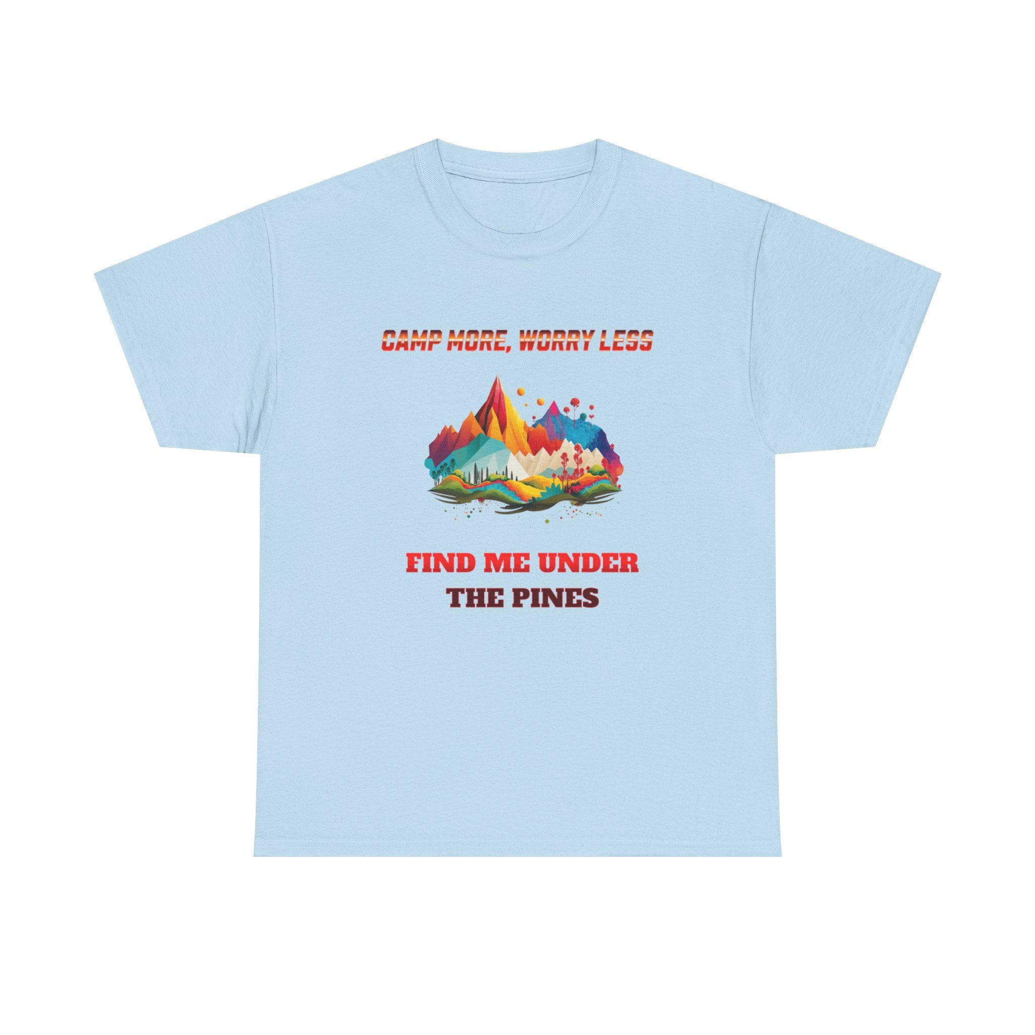Camp More Worry Less T-Shirt – Outdoor Camping Shirt, Hiking Tee, Nature Lover Gift USA | Unisex Heavy Cotton Tee